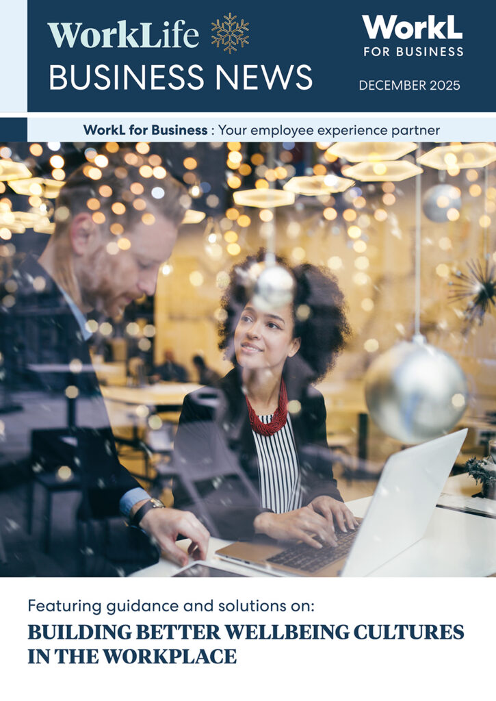 WorkLife Business News December 2025 Edition - Building better wellbeing cultures in the workplace