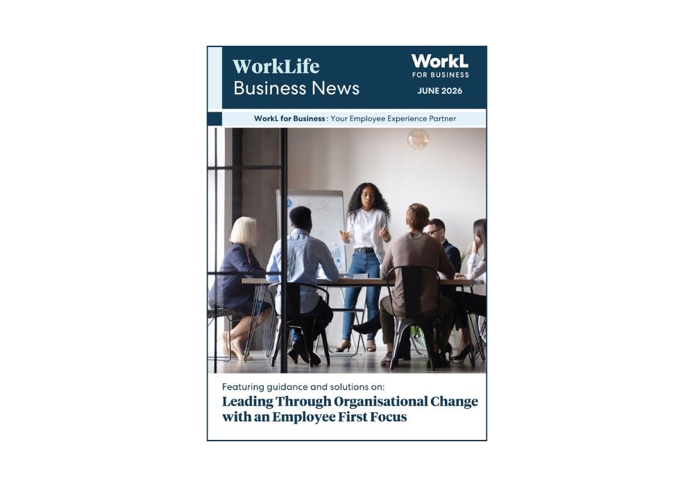 Cover of WorkLife Business News for WorkL for Business, June 2026. The image features a woman presenting to a small group of colleagues seated around a conference table. Text reads: "Featuring guidance and solutions on: Leading Through Organisational Change with an Employee First Focus."