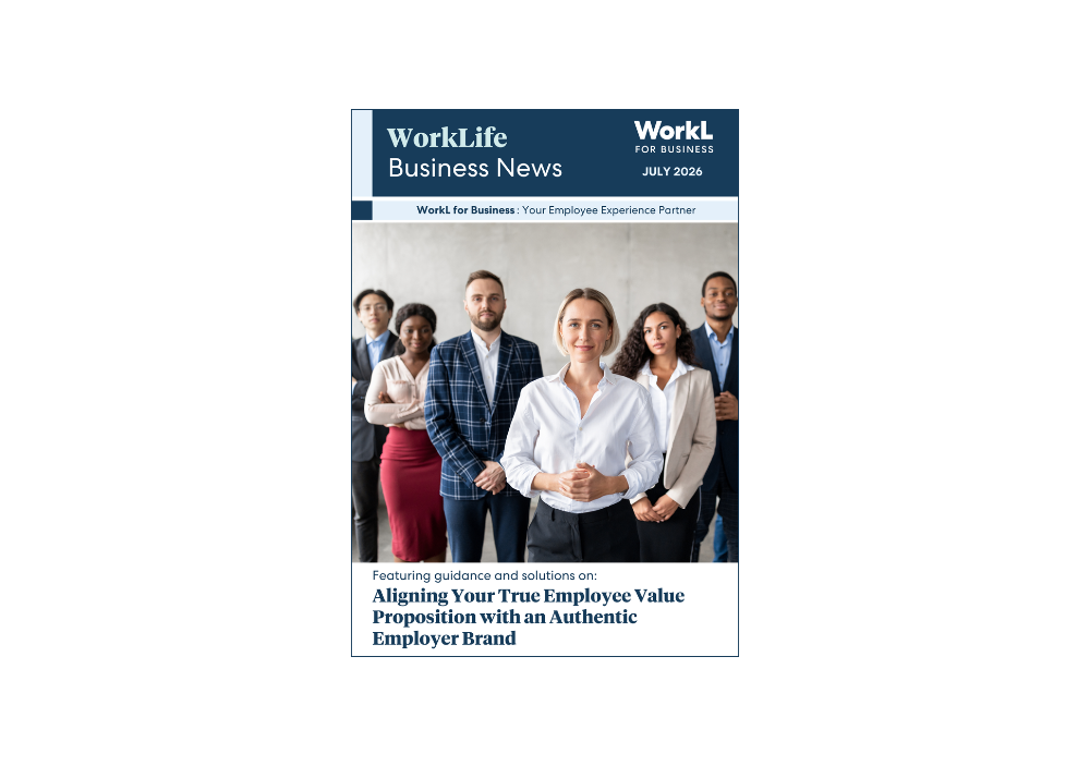 Cover of WorkLife Business News (July 2026) featuring a diverse group of professional office employees standing together, with the headline "Aligning Your True Employee Value Proposition with an Authentic Employer Brand."