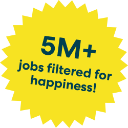 5m + Jobs filtered for happiness!