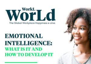 The April issue of WorkL WorLd is here and it’s all about one of the most powerful skills in today’s workplace: Emotional Intelligence.