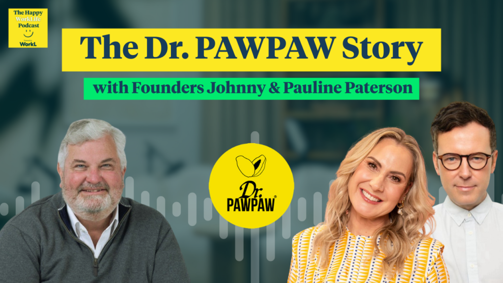 Cover image The Happy WorkLife Podcast - The Dr.PAWPAW Story with Founders Johnny & Pauline Paterson